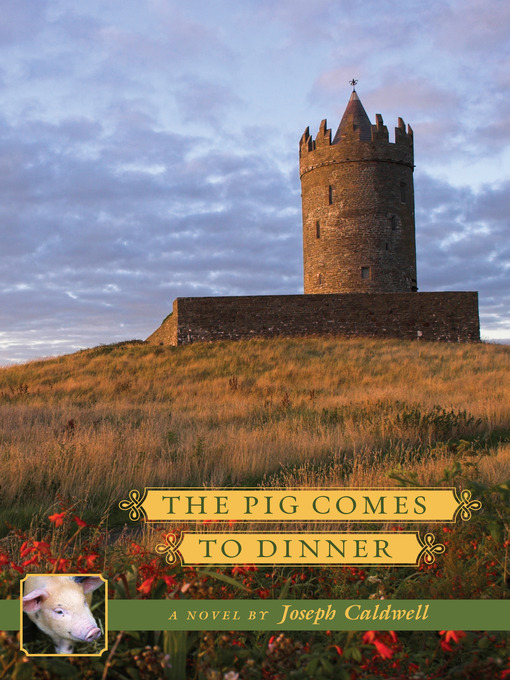 Title details for The Pig Comes to Dinner by Joseph Caldwell - Available